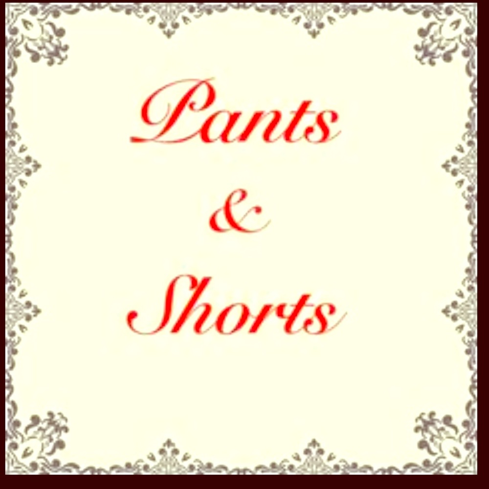 Pants and shorts